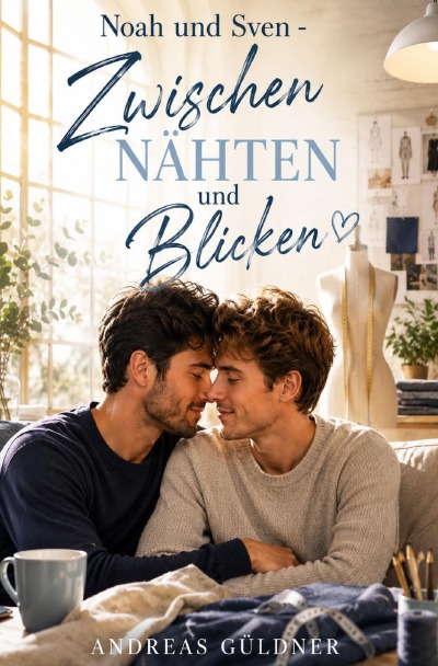 'Cover von Noah und Sven – Zwischen Nähten und Blicken'-Cover