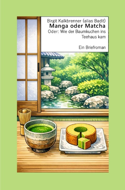 'Cover von Manga oder Matcha, oder: Wie der Baumkuchen ins Teehaus kam'-Cover