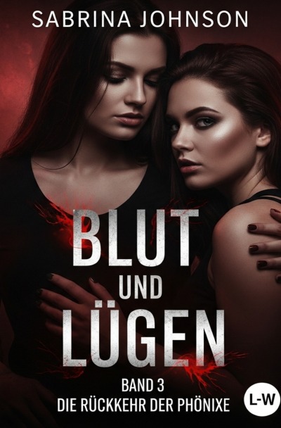 'Cover von Blut und Lügen – Band 3 – Die Rückkehr der Phönixe'-Cover