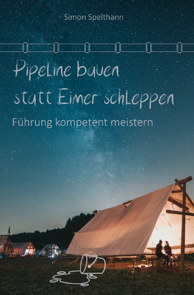 'Cover von Pipeline bauen statt Eimer schleppen – Führung kompetent meistern'-Cover