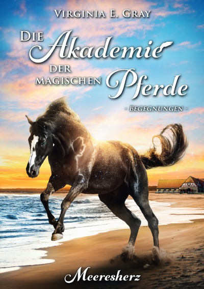 'Cover von Die Akademie der magischen Pferde – Begegnungen: Meeresherz'-Cover