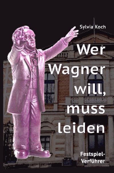 'Cover von Wer Wagner will, muss leiden'-Cover