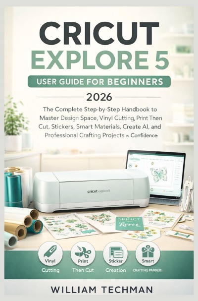 'Cover von Cricut Explore 5 User Guide for Beginners 2026'-Cover
