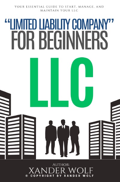'Cover von LLC “Limited Liability Company” For Beginners:::'-Cover