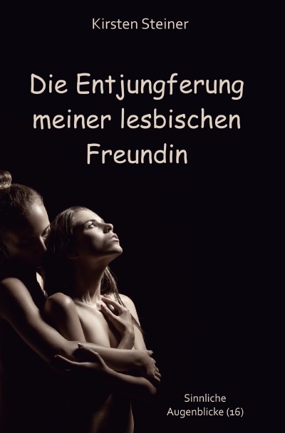 'Cover von Die Entjungferung meiner lesbischen Freundin'-Cover