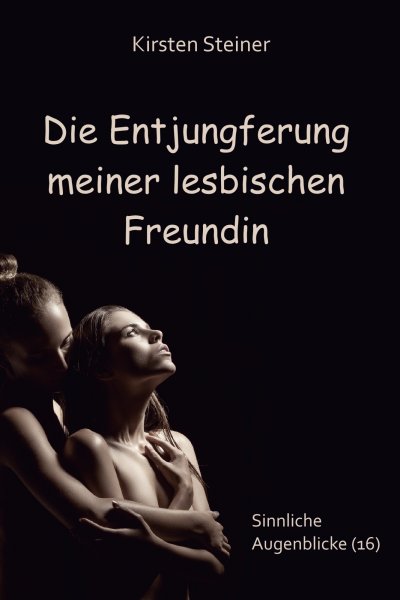 'Cover von Die Entjungferung meiner lesbischen Freundin'-Cover