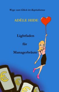 Lightfaden für Managerbräute - In 10 Tagen vom (Un)Happy Handying zum Happy Ending - Adèle Hide