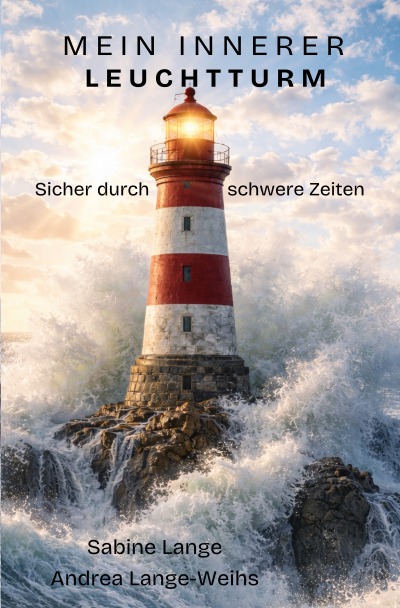 'Cover von Mein innerer Leuchtturm – Sicher durch schwere Zeiten'-Cover