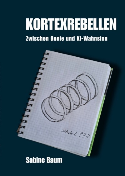 'Cover von KORTEXREBELLEN — Zwischen Genie und KI-Wahnsinn'-Cover
