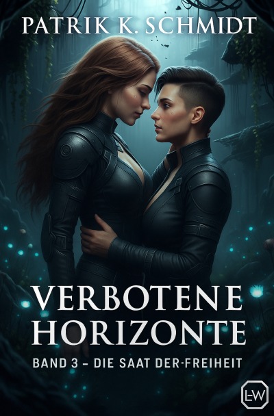 'Cover von Verbotene Horizonte – Band 3 – Die Saat der Freiheit'-Cover