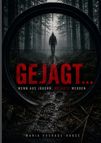 'Cover von Gejagt…Wenn aus Jägern, Gejagte werden'-Cover