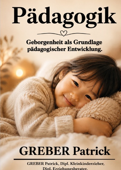 'Cover von Pädagogik – Geborgenheit als Grundlage pädagogischer Entwicklung'-Cover