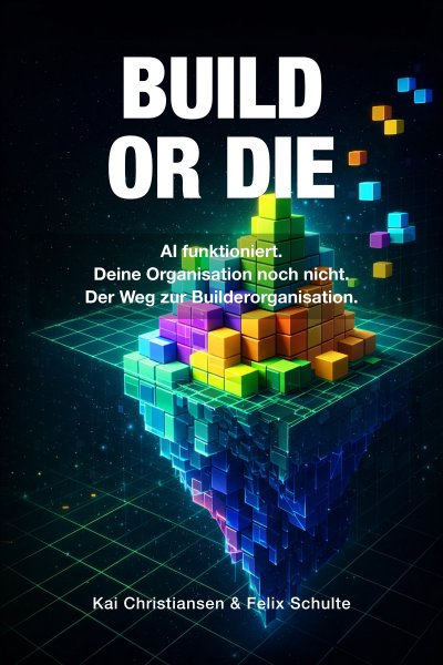 'Cover von BUILD OR DIE — AI funktioniert. Deine Organisation noch nicht.'-Cover