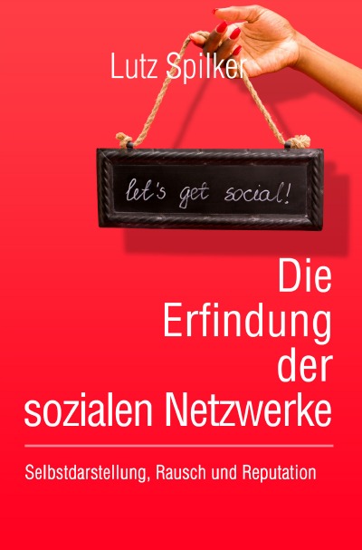 'Cover von Die Erfindung der sozialen Netzwerke'-Cover