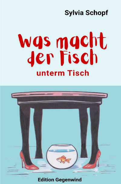 'Cover von Was macht der Fisch unterm Tisch'-Cover