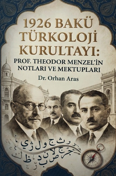 'Cover von 1926 BAKÜ TÜRKOLOJI KURULTAYI: Prof. Theodor Menzel’in Notları ve Mektupları'-Cover