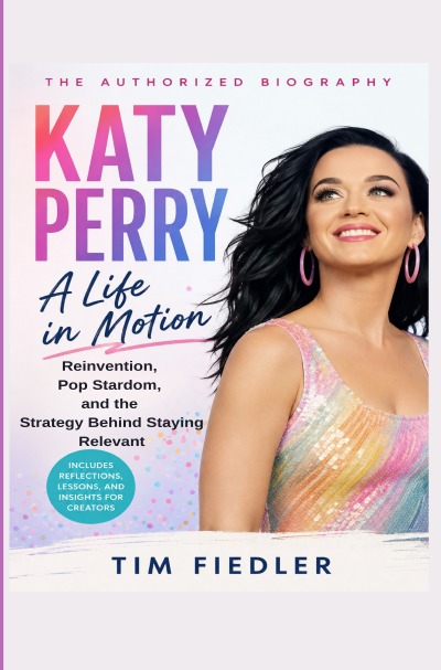 'Cover von KATY PERRY: Reinvention, Pop Stardom, and the Strategy Behind Staying Relevant'-Cover
