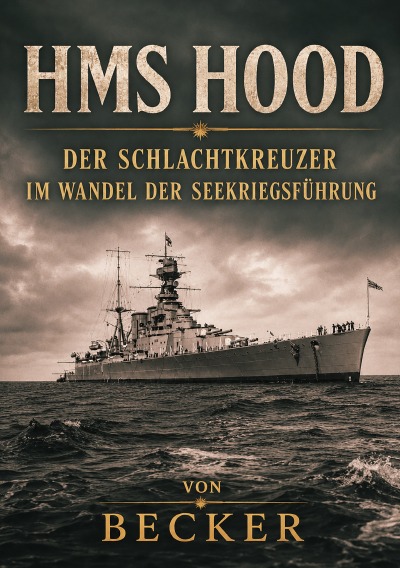 'Cover von HMS Hood I Der Schlachtkreuzer im Wandel der Seekriegsführung'-Cover