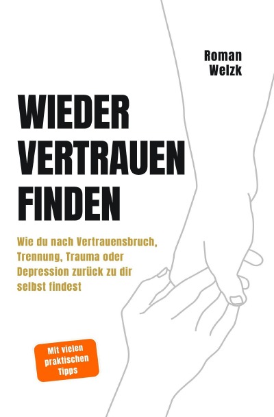 'Cover von Wieder vertrauen finden | Wie du nach Vertrauensbruch, Trennung, Trauma oder Depression zurück zu dir selbst findest'-Cover