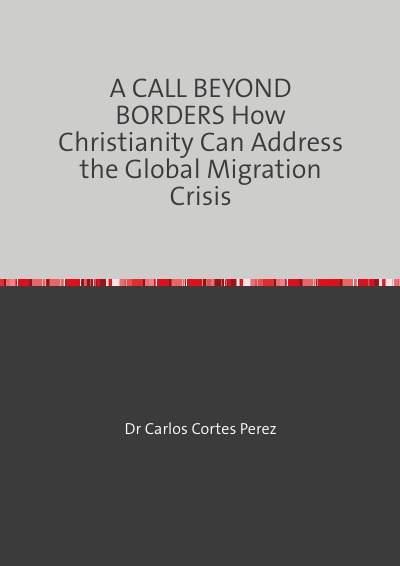'Cover von A CALL BEYOND BORDERS How Christianity Can Address the Global Migration Crisis'-Cover