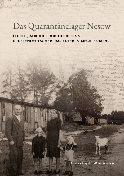 'Cover von Das Quarantänelager Nesow. Flucht, Ankunft und Neubeginn sudetendeutscher Umsiedler in Mecklenburg'-Cover