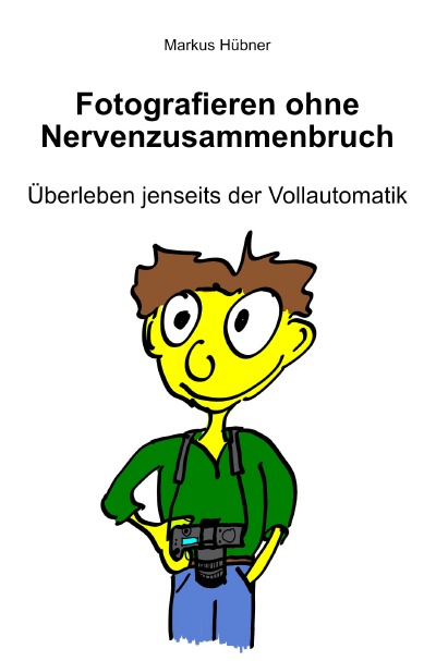 'Cover von Fotografieren ohne Nervenzusammenbruch'-Cover