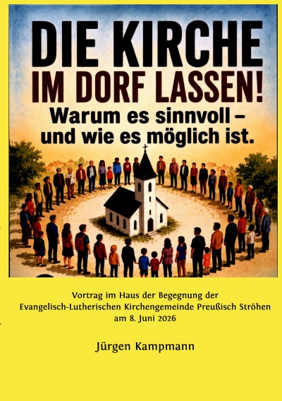 'Cover von „Die Kirche im Dorf lassen!“ Warum es sinnvoll – und wie es möglich ist'-Cover