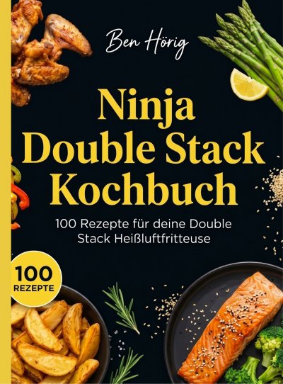 'Cover von Ninja Double Stack Kochbuch- 100 Rezepte für deine Double Stack Heißluftfritteuse.'-Cover