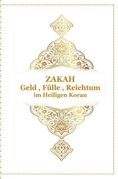 'Cover von ZAKAH – Geld , Fülle und Reichtum – Im Heiligen Koran'-Cover