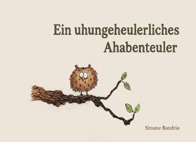'Cover von Ein uhungeheulerliches Ahabenteuler'-Cover