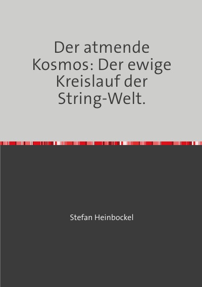 'Cover von Der atmende Kosmos: Der ewige Kreislauf der String-Welt.'-Cover