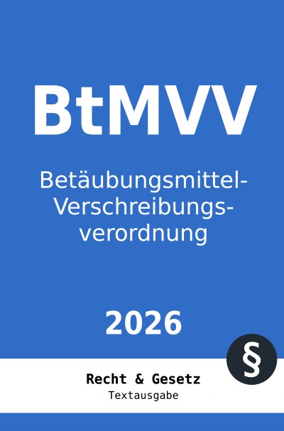 'Cover von BtMVV – Betäubungsmittel-Verschreibungsverordnung'-Cover
