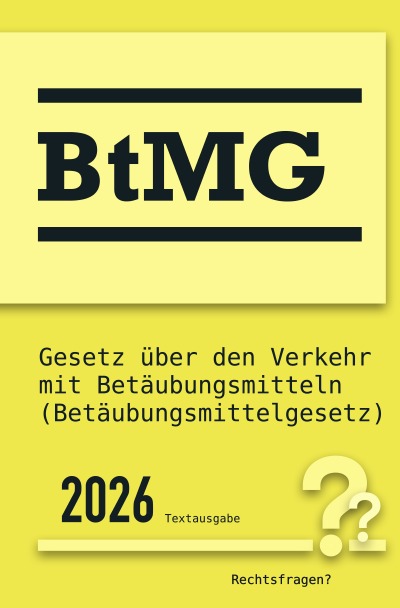 'Cover von BtMG | Gesetz über den Verkehr mit Betäubungsmitteln (Betäubungsmittelgesetz)'-Cover
