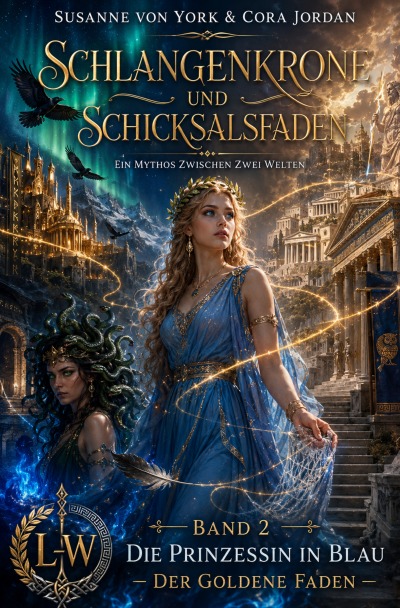 'Cover von Schlangenkrone und Schicksalsfaden – Ein Mythos zwischen zwei Welten – Buch 2 – Die Prinzessin in Blau – Der goldene Faden'-Cover