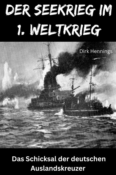 'Cover von Der Seekrieg im 1. Weltkrieg AUSLANDSKREUZER'-Cover