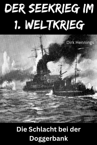 'Cover von Der Seekrieg im 1. Weltkrieg – DOGGERBANK'-Cover