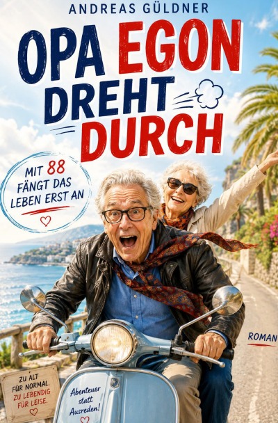 'Cover von Opa Egon dreht durch -Mit 88 fängt das Leben erst an'-Cover