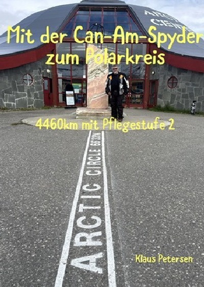 'Cover von Mit der Can-Am- Spyder zum Polarkreis – 4460km mit Pflegestufe 2'-Cover