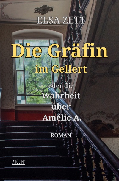'Cover von Die Gräfin im Gellert oder die Wahrheit über Amélie A.'-Cover