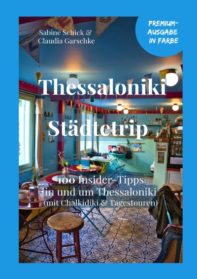 'Cover von Thessaloniki Städtetrip – 100 Insider-Tipps in und um Thessaloniki (mit Chalkidiki und Tagestouren)'-Cover