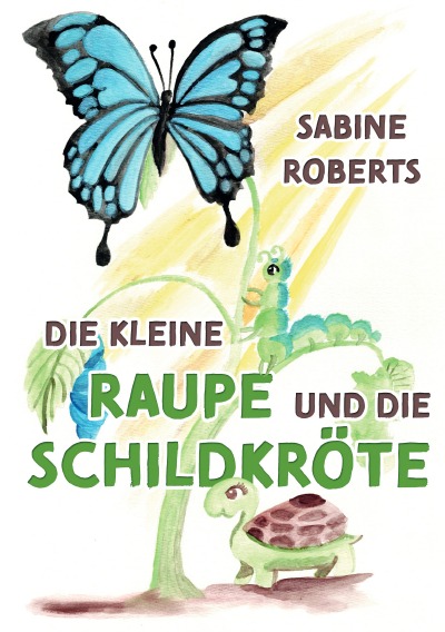 'Cover von Die kleine Raupe und die Schildkröte'-Cover