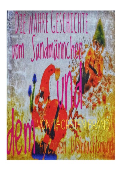 'Cover von Die wahre Geschichte vom Sandmännchen und dem furzenden Weihnachtsmann'-Cover