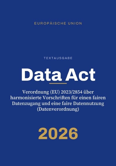 'Cover von Data Act – Verordnung (EU) 2023/2854 über harmonisierte Vorschriften für einen fairen Datenzugang und eine faire Datennutzung (Datenverordnung)'-Cover
