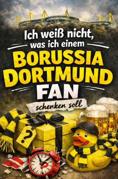 'Cover von Ich weiß nicht,  was ich einem Borussia Dortmund Fan schenken soll'-Cover