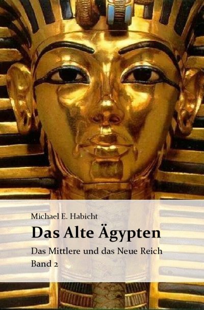 'Cover von Die Geschichte des Alten Ägypten Band 2: Das Mittlere und das Neue Reich'-Cover