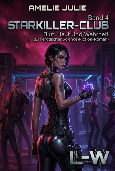 'Cover von Starkiller-Club – Band 4 – Blut, Haut Und Wahrheit  (Ein erotischer Science-Fiction-Roman)'-Cover