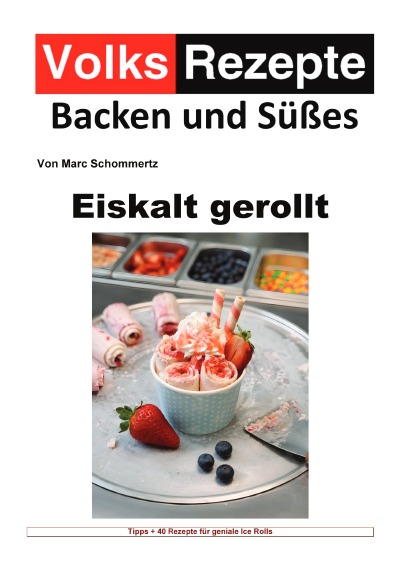 'Cover von Volksrezepte Backen und Süßes – Eiskalt gerollt'-Cover