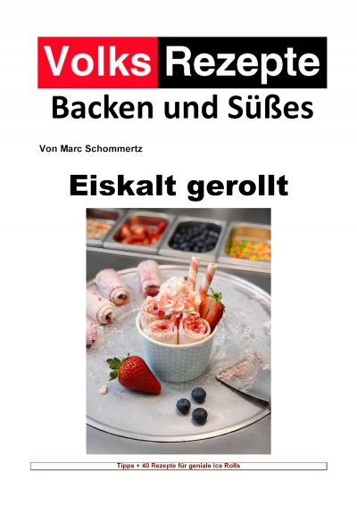 'Cover von Volksrezepte Backen und Süßes – Eiskalt gerollt'-Cover