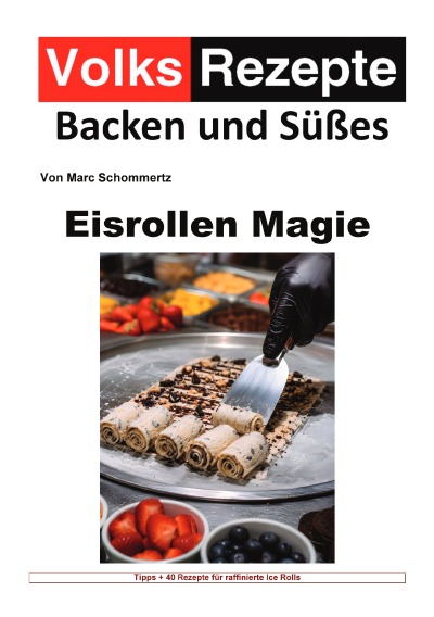 'Cover von Volksrezepte Backen und Süßes – Eisrollen Magie'-Cover