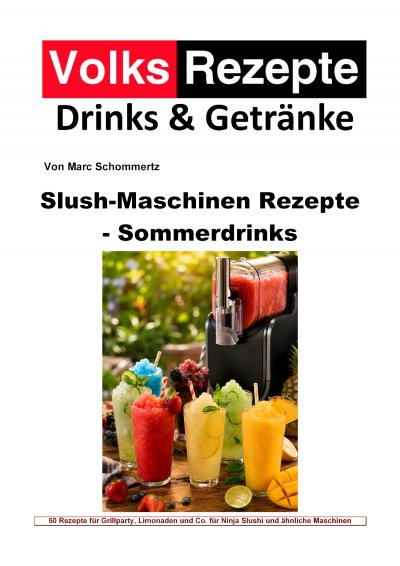 'Cover von Volksrezepte Drinks & Getränke – Slush-Maschinen Rezepte – Sommerdrinks'-Cover